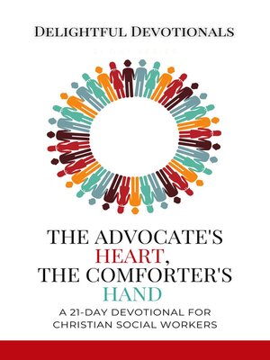 cover image of The Advocate's Heart, the Comforter's Hand